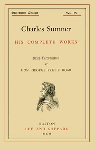 Charles Sumner: his complete works, volume 04 (of 20)
