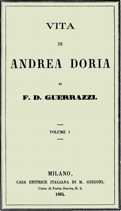 Vita di Andrea Doria, vol. I, di Francesco Domenico Guerrazzi
