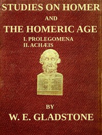 Studies on Homer and the Homeric Age, Vol. 1 of 3
