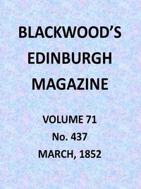Blackwood's Edinburgh Magazine, Volume 71, No. 437, March 1852