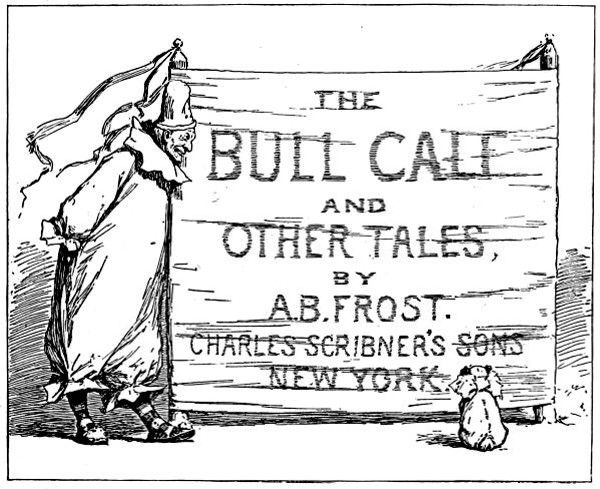 The Bull Calf and other Tales, by A. B. Frost