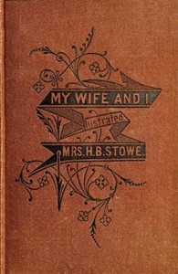 My Wife and I; Or, Harry Henderson's History