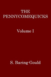 The Pennycomequicks, Volume 1 (of 3)