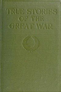True Stories of the Great War, Volume 1 (of 6)