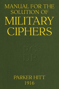 Manual for the Solution of Military Ciphers by Parker Hitt | Project ...