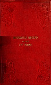 Historical Record of the First, or Royal Regiment of Foot