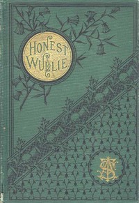 Honest Wullie; and Effie Patterson's Story书籍封面