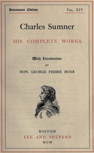 Charles Sumner: his complete works, volume 14 (of 20)