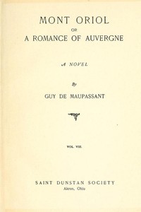 Mont Oriol; or, A Romance of Auvergne: A Novel