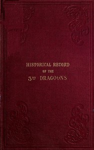 Historical Record of the Third, Or the King's Own Regiment of Light Dragoons