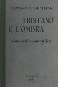 Tristano e l'ombra: Commedia romantica in tre atti