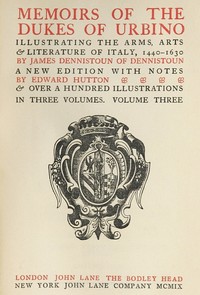 Memoirs of the Dukes of Urbino, Volume 3 (of 3)