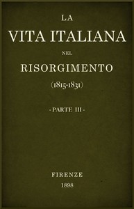 La vita Italiana nel Risorgimento (1815-1831), parte 3