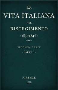 La vita Italiana nel Risorgimento (1831-1846), parte 1