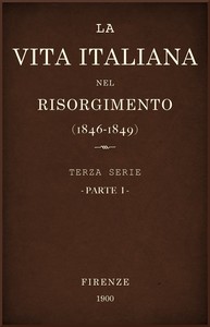 La vita Italiana nel Risorgimento (1846-1849), parte 1
