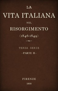 La vita Italiana nel Risorgimento (1846-1849), parte 2