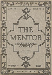 The Mentor: Shakespeare's Country, Vol. 4, Num. 8, Serial No. 108, June 1, 1916