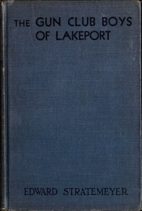 The Gun Club Boys of Lakeport; Or, The Island Camp