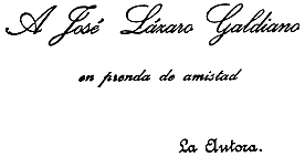 A José Lázaro Galdiano, en prenda de amistad, La Autora.