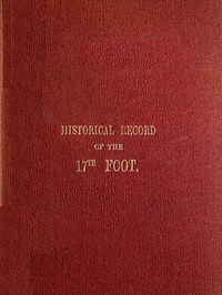 Historical Record of the Seventeenth, or the Leicestershire Regiment of Foot