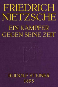 Friedrich Nietzsche: Ein Kämpfer gegen seine Zeit