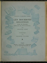 Les Bourbons bibliophiles, Rois & Princes, Reines & Princesses