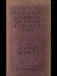 Essays: Scientific, Political, & Speculative; Vol. 3 of 3