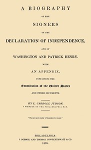 A Biography of the Signers of the Declaration of Independence, and of Washington and Patrick Henry