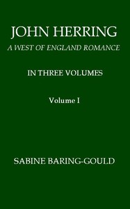 John Herring: A West of England Romance. Volume 1 (of 3)