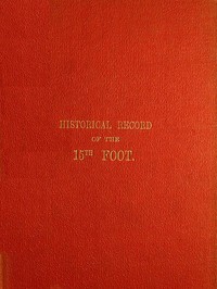 Historical Record of the Fifteenth, or, the Yorkshire East Riding, Regiment of Foot