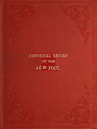 Historical Record of the Forty-sixth or South Devonshire Regiment of Foot