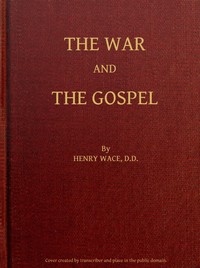The War and the Gospel: Sermons and Addresses During the Present War