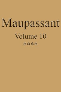 Œuvres complètes de Guy de Maupassant - volume 10