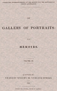 The Gallery of Portraits: with Memoirs. Volume 3 (of 7)