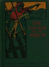 The Voyage of the Arrow to the China Seas.