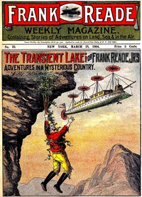 The Transient Lake; or, Frank Reade, Jr.'s Adventures in a Mysterious Country