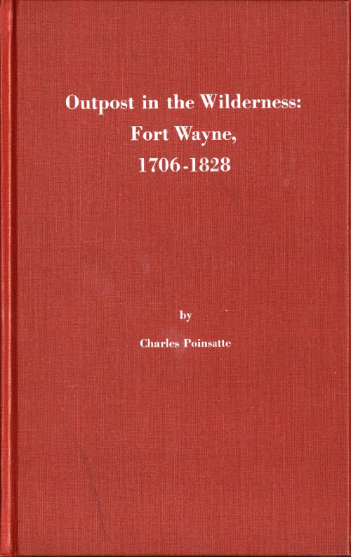 Outpost in the Wilderness—Fort Wayne, 1706-1828