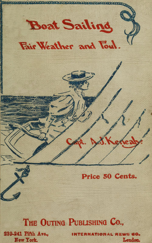 Boat Sailing in Fair Weather and Foul, by Capt. A. J. Kenealy—A Project  Gutenberg eBook