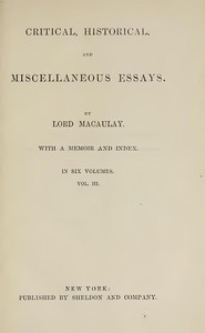 Critical, Historical, and Miscellaneous Essays; Vol. 3