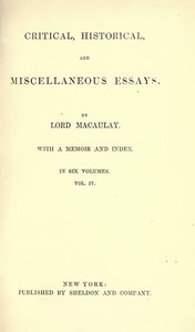 Critical, Historical, and Miscellaneous Essays; Vol. 4