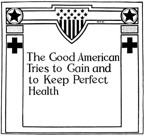 The Good American Tries to Gain and to Keep Perfect Health