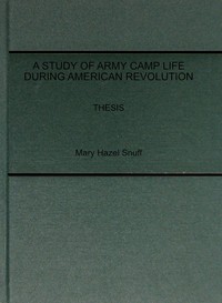 A Study of Army Camp Life during American Revolution