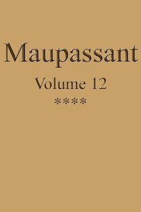 Œuvres complètes de Guy de Maupassant - volume 12