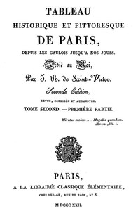 Tableau historique et pittoresque de Paris depuis les Gaulois jusqu'à nos jours (Volume 3/8)