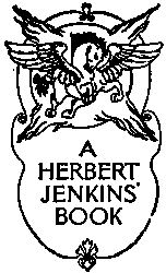 A HERBERT JENKINS' BOOK