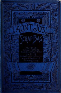 Aunt Jo's Scrap-Bag, Volume 4