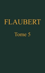 Œuvres complètes de Gustave Flaubert, tome 5: La tentation de saint Antoine