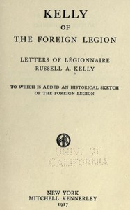 Kelly of the Foreign Legion: Letters of Légionnaire Russell A. Kelly