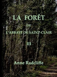 La forêt, ou l'abbaye de Saint-Clair (tome 3/3)