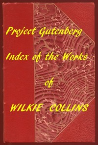 Index of the Project Gutenberg Works of Wilkie Collins
